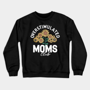 Overstimulated boy mama Crewneck Sweatshirt